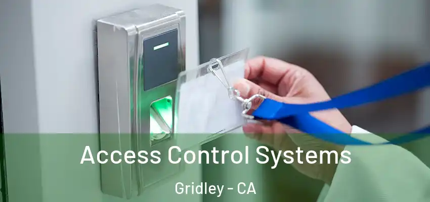  Access Control Systems Gridley - CA