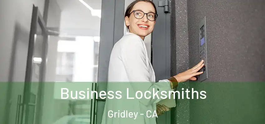  Business Locksmiths Gridley - CA