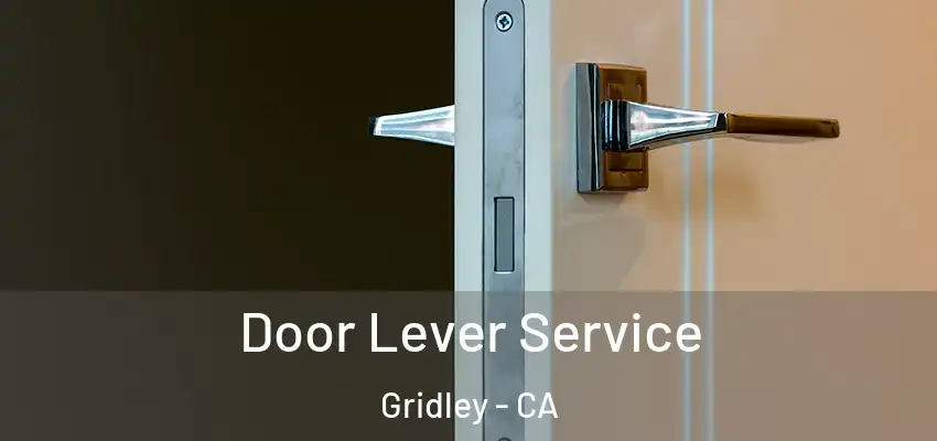 Door Lever Service Gridley - CA