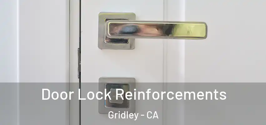  Door Lock Reinforcements Gridley - CA