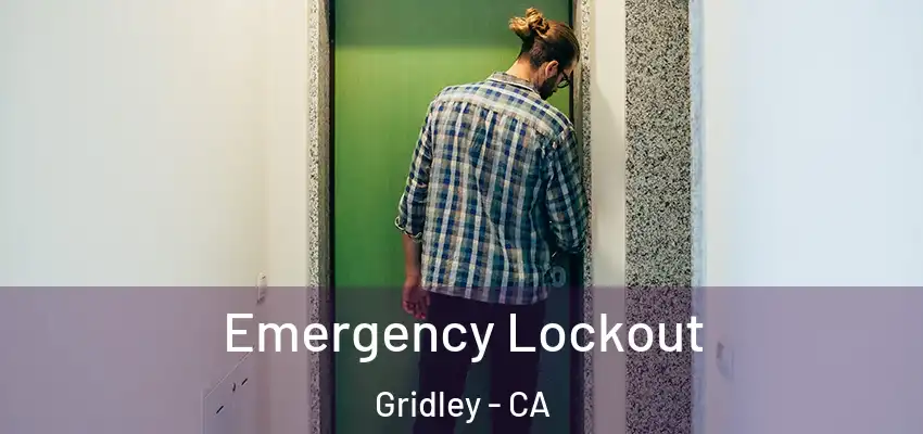  Emergency Lockout Gridley - CA