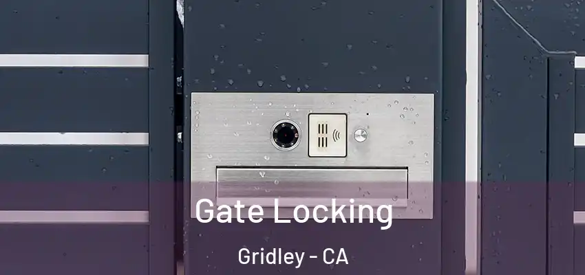  Gate Locking Gridley - CA