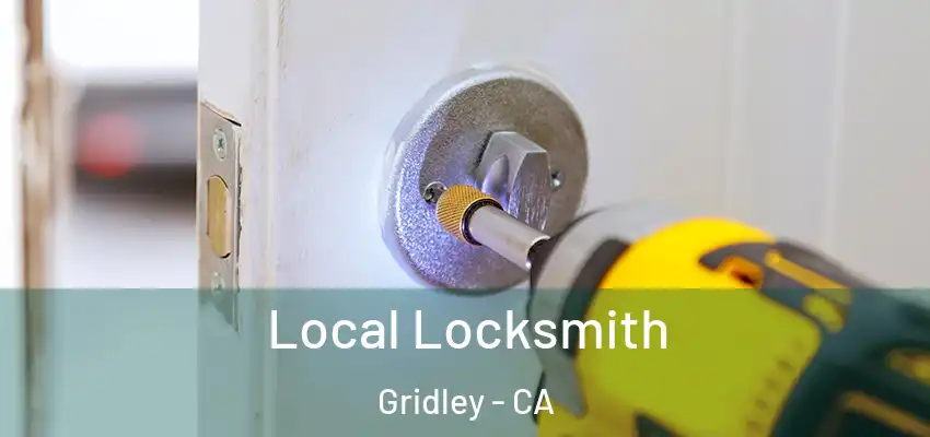  Local Locksmith Gridley - CA