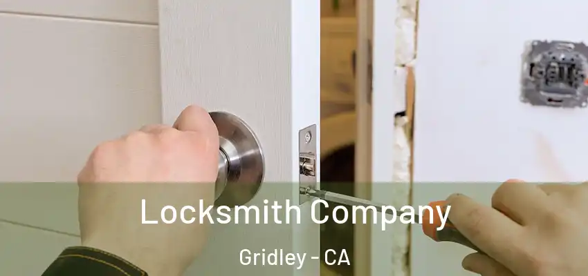 Locksmith Company Gridley - CA