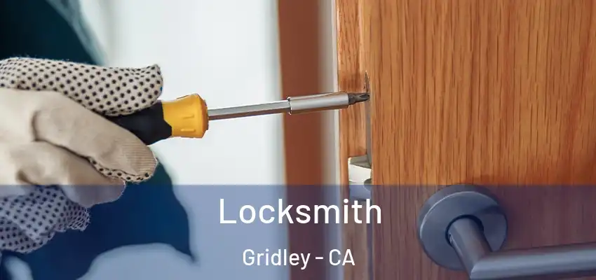 Locksmith Gridley - CA