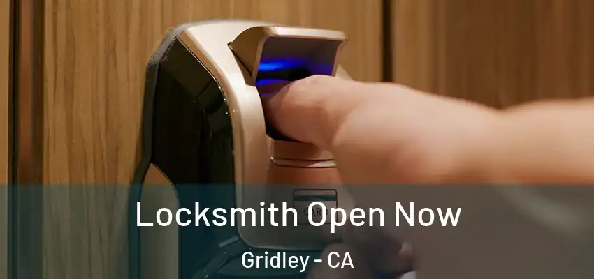  Locksmith Open Now Gridley - CA