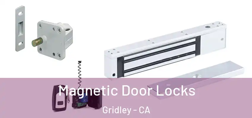  Magnetic Door Locks Gridley - CA