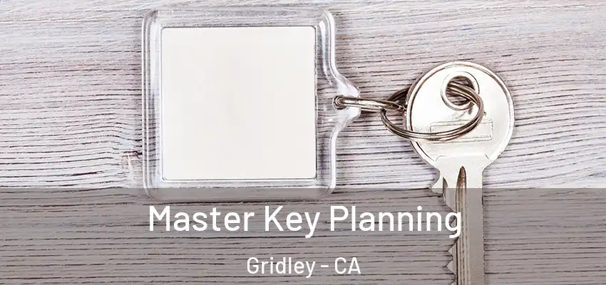  Master Key Planning Gridley - CA