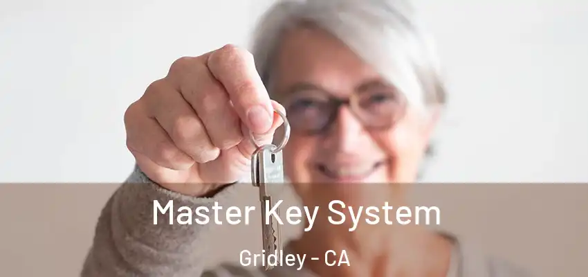  Master Key System Gridley - CA