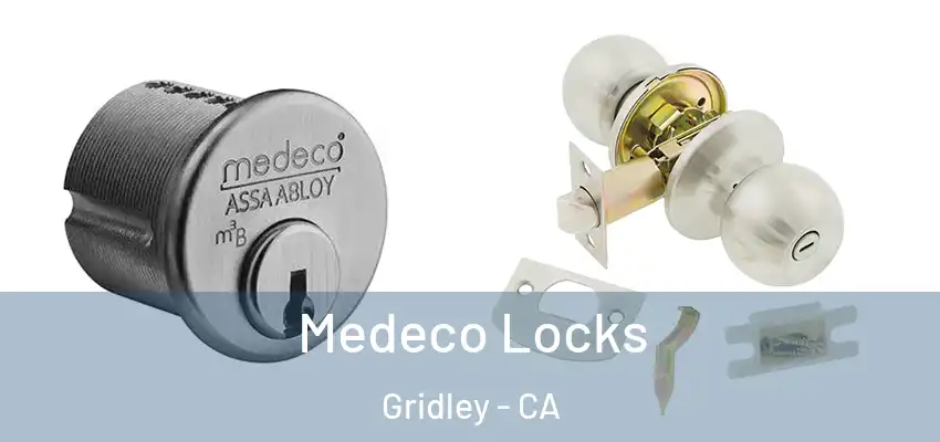 Medeco Locks Gridley - CA