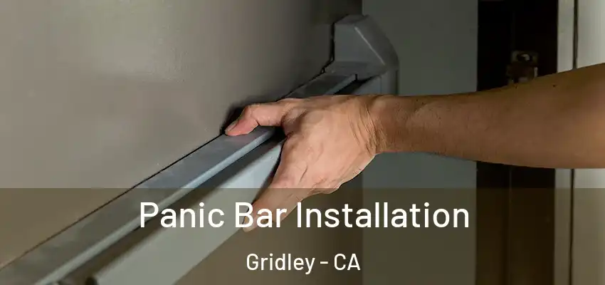  Panic Bar Installation Gridley - CA