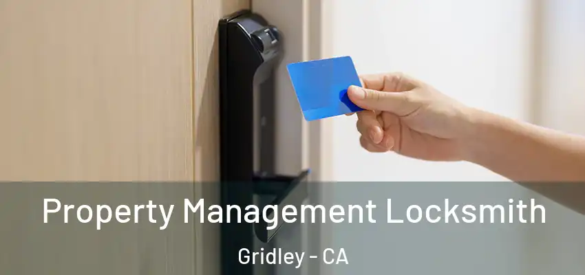 Property Management Locksmith Gridley - CA