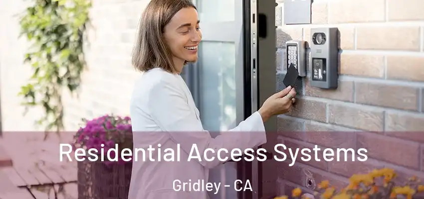  Residential Access Systems Gridley - CA