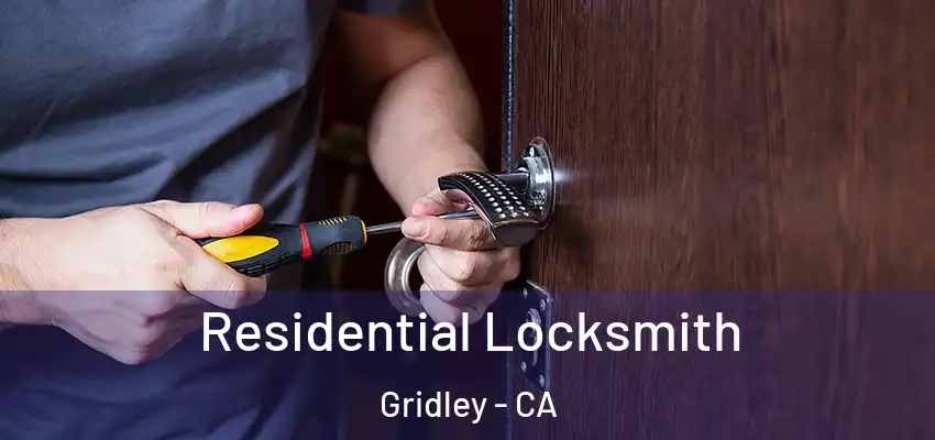 Residential Locksmith Gridley - CA