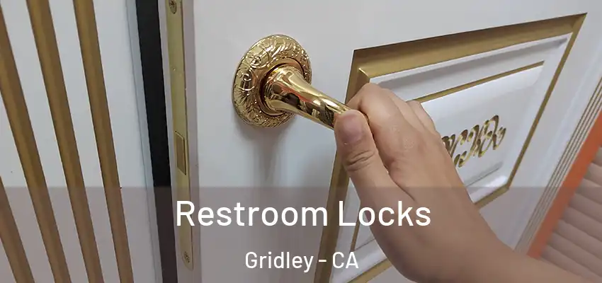  Restroom Locks Gridley - CA