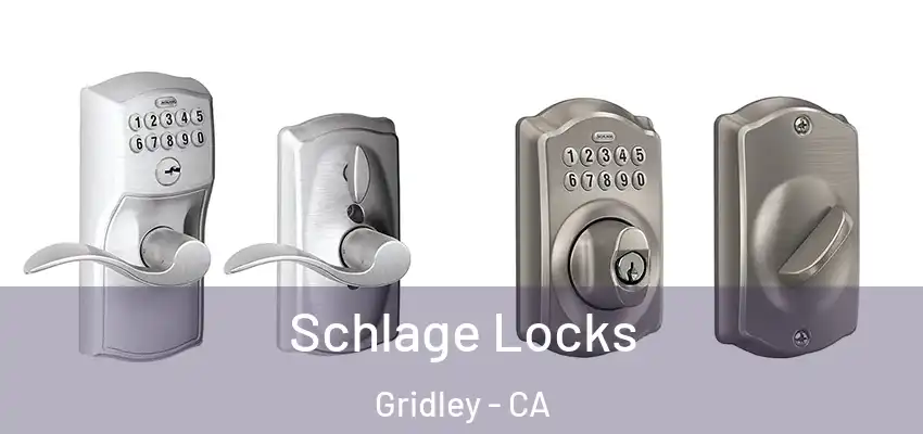  Schlage Locks Gridley - CA