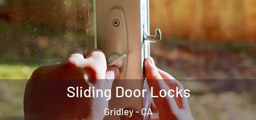  Sliding Door Locks Gridley - CA