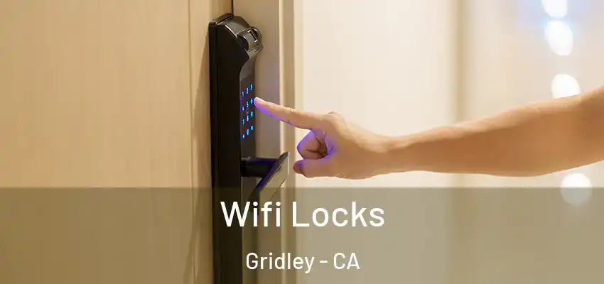 Wifi Locks Gridley - CA